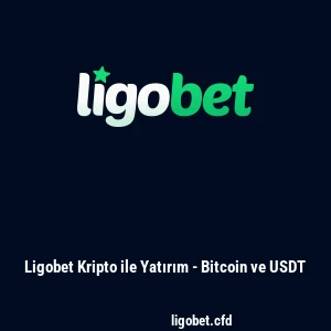 Ligobet Kripto ile Yatırım - Bitcoin ve USDT
